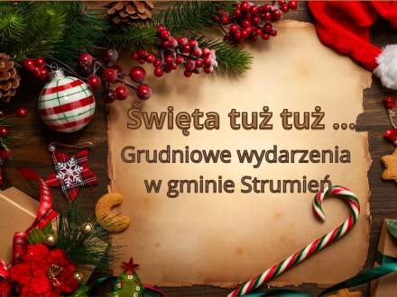 Święta tuż tuż... Grudniowe wydarzenia w gminie Strumień